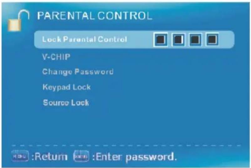 PARENTAL CONTROL Lock Parental Control V-CHIP Change Password Keypad Lock Source Lock HKEY :Return XKEY :Enter password.