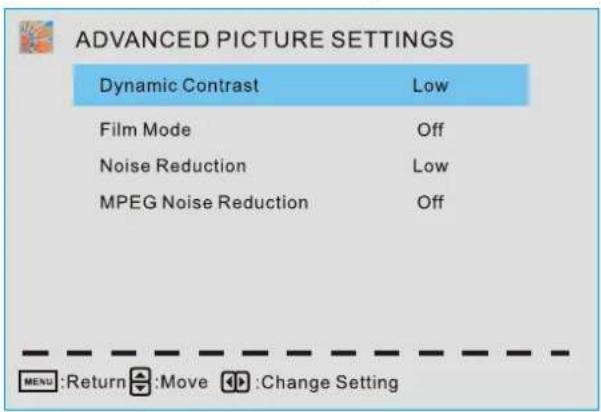 ADVANCED PICTURE SETTINGS Dynamic Contrast Low Film Mode Off Noise Reduction Low MPEG Noise Reduction Off MENU:Return Move Change Setting