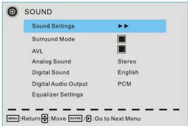 SOUND Sound Settings Surround Mode AVL Analog Sound Stereo Digital Sound English Digital Audio Output PCM Equalizer Settings MENU :Return :Move ENTER / Go to Next Menu