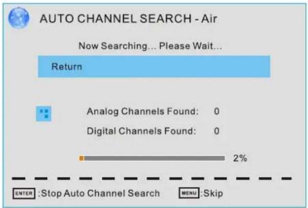 AUTO CHANNEL SEARCH - Air Now Searching... Please Wait... Return Analog Channels Found: 0 Digital Channels Found: 0 2% ENTER :Stop Auto Channel Search MENU :Skip