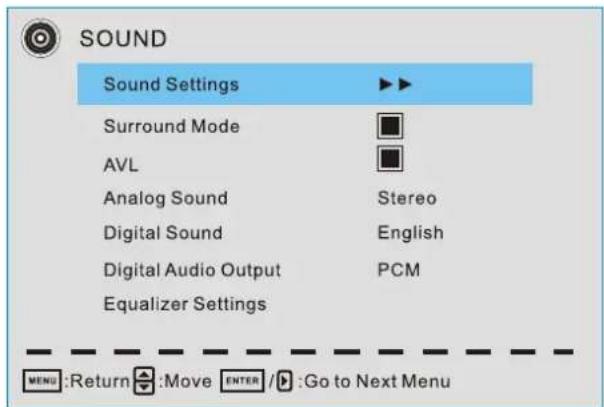 SOUND Sound Settings ▶▶ Surround Mode AVL Analog Sound Stereo Digital Sound English Digital Audio Output PCM Equalizer Settings MENU:Return :Move ENTER /▶ :Go to Next Menu