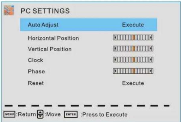 PC SETTINGS Auto Adjust Execute Horizontal Position Vertical Position Clock Phase Reset Execute MENU:Return Move ENTER:Press to Execute