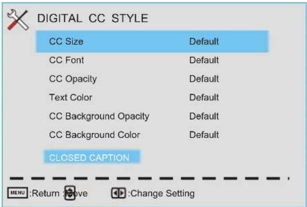 DIGITAL CC STYLE CC Size Default CC Font Default CC Opacity Default Text Color Default CC Background Opacity Default CC Background Color Default CLOSED CAPTION MENU :Return Above Change Setting