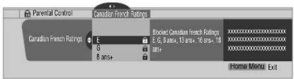 Parental Control Canadian French Ratings Canadian French Ratings E G 8 ans+ Blocked Canadian French Ratings E, G, 8 ans+, 13 ans+, 16 ans+, 18 ans+ Home Menu Exit