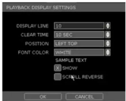PLAYBACK DISPLAY SETTINGS DISPLAY LINE 10 CLEAR TIME 10 SEC POSITION LEFT TOP FONT COLOR WHITE SAMPLE TEXT SHOW SCROLL REVERSE OK CANCEL