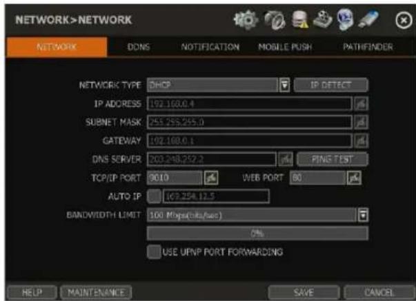 NETWORK > NETWORK NETWORK DDNS NOTIFICATION MOBILE PUSH PATHFINDER NETWORK TYPE SHOP IP DETECT IP ADDRESS 192.160.0.4 SUBNET MASK 253.255.255.0 GATEWAY 192.168.0.1 DNS SERVER 203.248.252.2 PING TEST TCP/IP PORT 9010 WEB PORT 80 AUTO IP 162.254.12.5 BANDWIDTH LIMIT 100 Mbps(bits/sec) USE UPNP PORT FORWARDING HELP Maintenance SAVE CANCEL