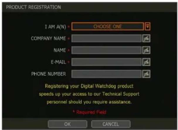 PRODUCT REGISTRATION I AM A(N) • CHOOSE ONE COMPANY NAME • NAME • E-MAIL • PHONE NUMBER • Registering your Digital Watchdog product speeds up your access to our Technical Support personnel should you require assistance. * Required Field OK CANCEL