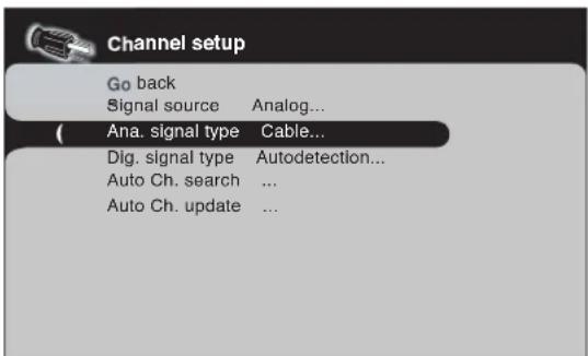 Channel setup Go back Signal source Analog... Ana. signal type Cable... Dig. signal type Autodetection... Auto Ch. search ... Auto Ch. update ...