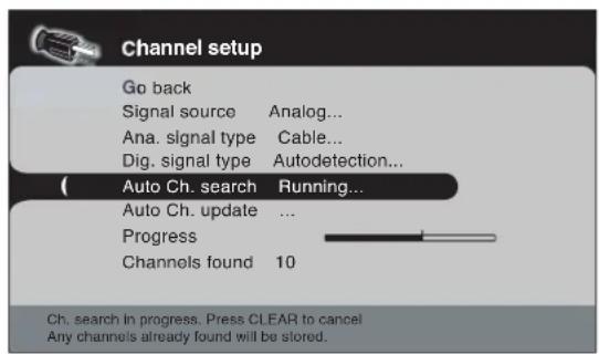 Channel setup Go back Signal source Analog... Ana. signal type Cable... Dig. signal type Autodetection... (A) Auto Ch. search Running... Auto Ch. update ... Progress Channels found 10 Ch. search in progress. Press CLEAR to cancel Any channels already found will be stored.