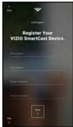 Register Your VIZIO SmartCast Device. Print Name: Last Name: Email Address: Phone Number: Next 4 Day 3