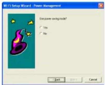 Wi-Fi Setup Wizard - Power Management Use power saving node? Yes No Back Next Cancel