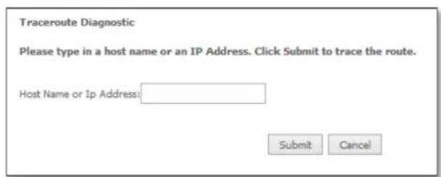 Traceroute Diagnostic Please type in a host name or an IP Address. Click Submit to trace the route. Host Name or Ip Address: Submit Cancel