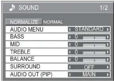 SOUND 1/2 NORMALIZE NORMAL AUDIO MENU STANDARD BASS 0 MID 0 TREBLE 0 BALANCE 0 SURROUND OFF AUDIO OUT (PIP) MAIN