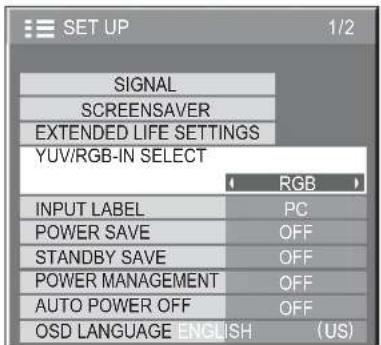 SET UP 1/2 SIGNAL SCREENSAVER EXTENDED LIFE SETTINGS YUV/RGB-IN SELECT RGB INPUT LABEL PC POWER SAVE OFF STANDBY SAVE OFF POWER MANAGEMENT OFF AUTO POWER OFF OFF OSD LANGUAGE ENGLISH (US)