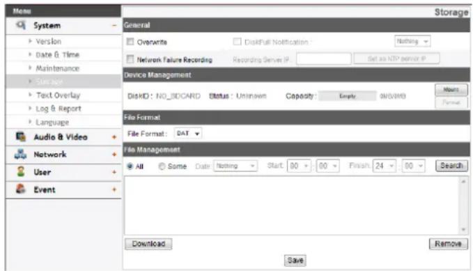 Menu System Version Date & Time Maintenance Start age Text Overlay Log & Report Language Audio & Video Network User Event General Overwrite DiskFull Notification: Nothing Network Failure Recording Recording Server IP: Set as OTP server IP Device Management DiskHD: NO_BDCARD Status: Unknown Capacity: Empty 0/0/0/0/03 File Format File Format: DAT File Management All Some Date Nothing Start: 00 00 Finish: 24 00 Search Download Save Storage Mount Format Remove