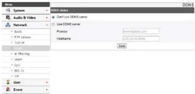 Name System Audio & Video Network Basic RTP stream TCP/IP BNDS IP filtering SNAP QoS B02.1x SIP User Event DDNS status Don't use DDNS server Use DDNS server Provider www.ydchns.com Hostname LW132-ACVISA6 Save