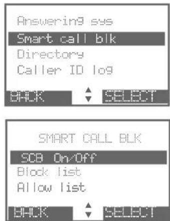 Answering sys Smart call blk Directory Caller ID log BACK SELECT SMART CALL BLK SCB On/Off Block list Allow list BACK SELECT