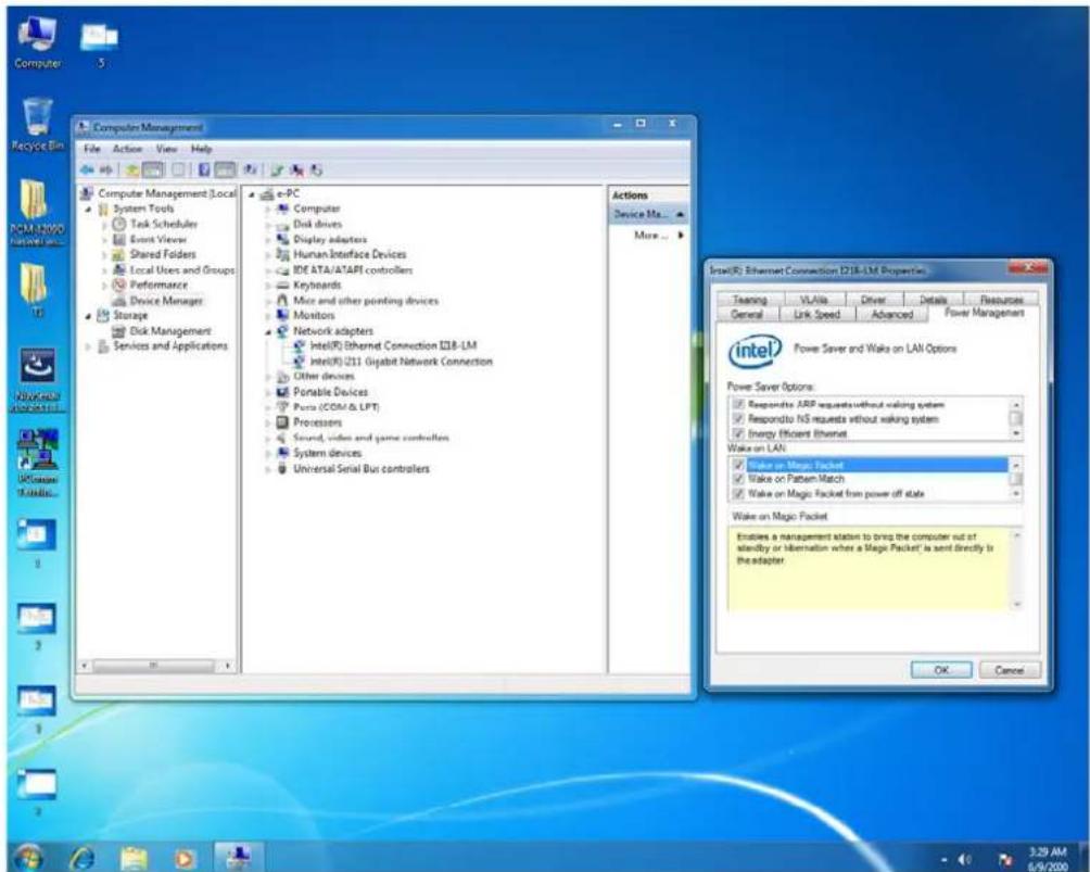 Computer Management File Action View Help Compute Management (Local System Tools Task Scheduler Event Viewer Shared Folders Local Uses and Groups Performance Device Manager Storage Disk Management Services and Applications e-PC Computer Disk drives Display adapters Human Interface Devices IDE ATA/ATAPI controllers Keyboards Mice and other pointing devices Monitors Network adapters Intel(R) Ethernet Connection I218-LM Intel(R) 211 Gigabit Network Connection Other devices Portable Devices Punta (COM & LPT) Processors Sound, video and game controllers System devices Universal Serial Bus controllers Actions Device Ms... More... Intel(R) Ethernet Connection I218-LM Properties Teaming VIA/Via Driver Details Resources General Link Speed Advanced Power Management Power Saver and Wake on LAN Options Power Saver Options: Respond to ARP requests without waking system Respond to HS requests without waking system Energy efficients Ethernet Wake on LAN: Wake on Magic Packet Wake on Pattern Match Wake on Magic Packet from power off state Wake on Magic Packet Enables a management station to bring the computer out of identify or libernation when a Magic Packet is sent directly to the adapter. OK Cancel