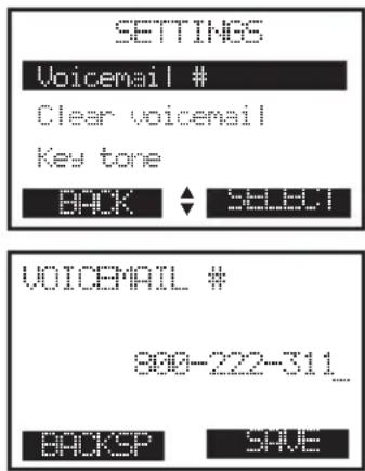SETTINGS Voicemail # Clear voicemail Key tone BACK SELECT VOICEMAIL # 800-222-311_ BACKSP SAVE