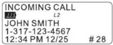INCOMING CALL L11 L2 JOHN SMITH 1-317-123-4567 12:34 PM 12/25 # 28