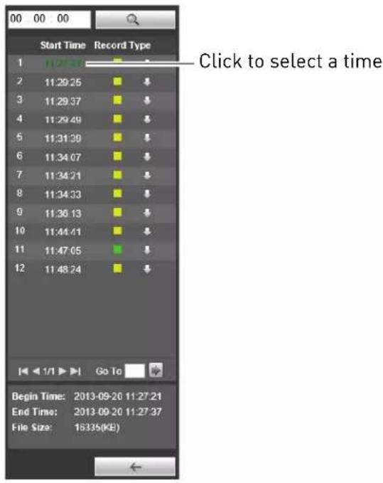 Start Time Record Type 1 11:27:26 2 11:29:25 3 11:29:37 4 11:29:49 5 11:31:39 6 11:34:07 7 11:34:21 8 11:34:33 9 11:36:13 10 11:44:41 11 11:47:05 12 11:48:24 Click to select a time Begin Time: 2013-09-20 11:27:21 End Time: 2013-09-20 11:27:37 File Size: 16335(KE)