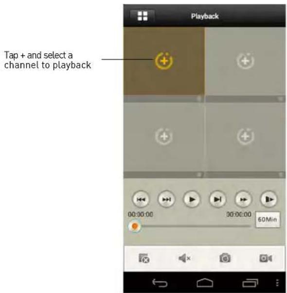 Playback Tap + and select a channel to playback 00:00:00 00:00:00 60Min
