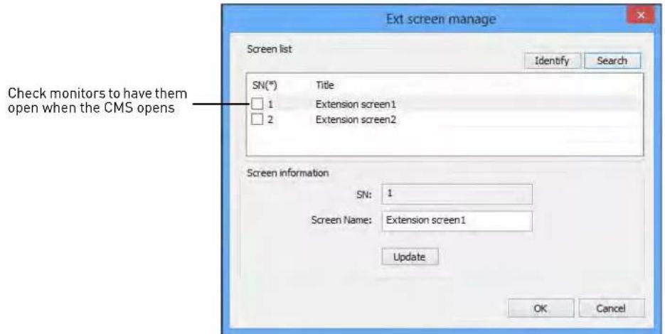 Ext screen manage Screen list Identify Search SN(*) Title □ 1 Extension screen1 □ 2 Extension screen2 Check monitors to have them open when the CMS opens Screen information SN: 1 Screen Name: Extension screen1 Update OK Cancel