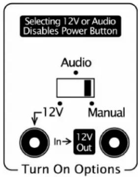Selecting 12V or Audio Disables Power Button Audio 12V Manual Turn On Options