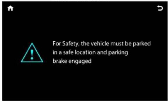 For Safety, the vehicle must be parked in a safe location and parking brake engaged