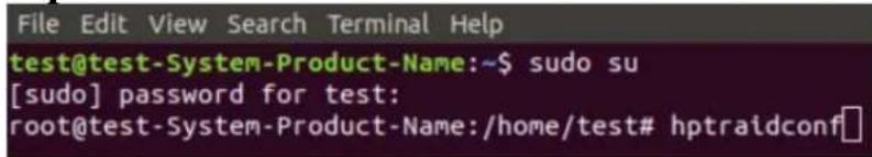 File Edit View Search Terminal Help test@test-System-Product-Name:~$ sudo su [sudo] password for test: root@test-System-Product-Name:/home/test# hptraidconf