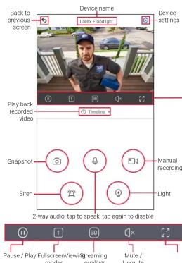 Back to previous screen Device name Lonee Broadcasts Device settings Play back recorded video Timeline Snapshot Siren Manual recording Light 2-way audio: tap to speak, tap again to disable Pause / Play Fullscreen/Viewing modes streaming quality* Mute / Immute