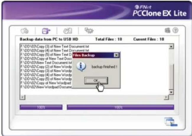 FNet PCClone EX Lite Backup data from PC to USB HD Total Files : 18 Current Files : 18 F:\DD\02\Copy (3) of New Text Document.txt F:\DD\02\Copy (4) of New Text Document.txt F:\DD\02\Copy (5) of New Text Doc F:\DD\02\Copy of New Text Doc F:\DD\02\New Text Document.txt F:\DD\02\Copy (2) of New Wordp F:\DD\02\Copy (3) of New Wordp F:\DD\02\Copy (4) of New Wordp F:\DD\02\Copy (5) of New Wordp F:\DD\02\Copy of New Wordpad Files Backup backup finished ! OK 100% 100%