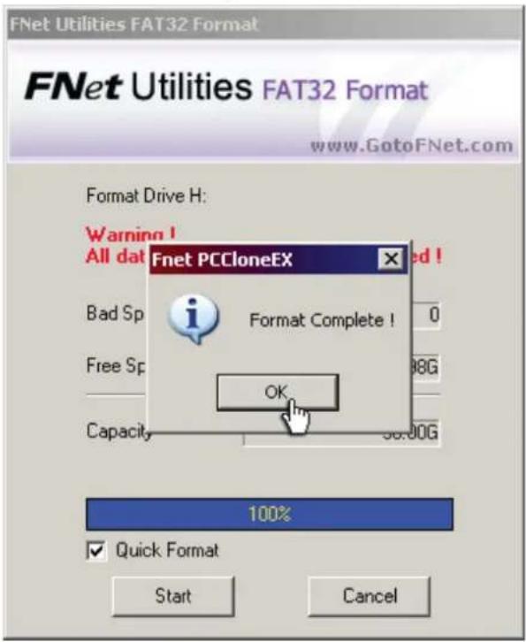 FNet Utilities FAT32 Format FNet Utilities FAT32 Format www.GotoFNet.com Format Drive H: Warning! All dat Bad Sp Free Sp Capacity Fnet PCCloneEX Format Complete ! OK 100% Quick Format Start Cancel