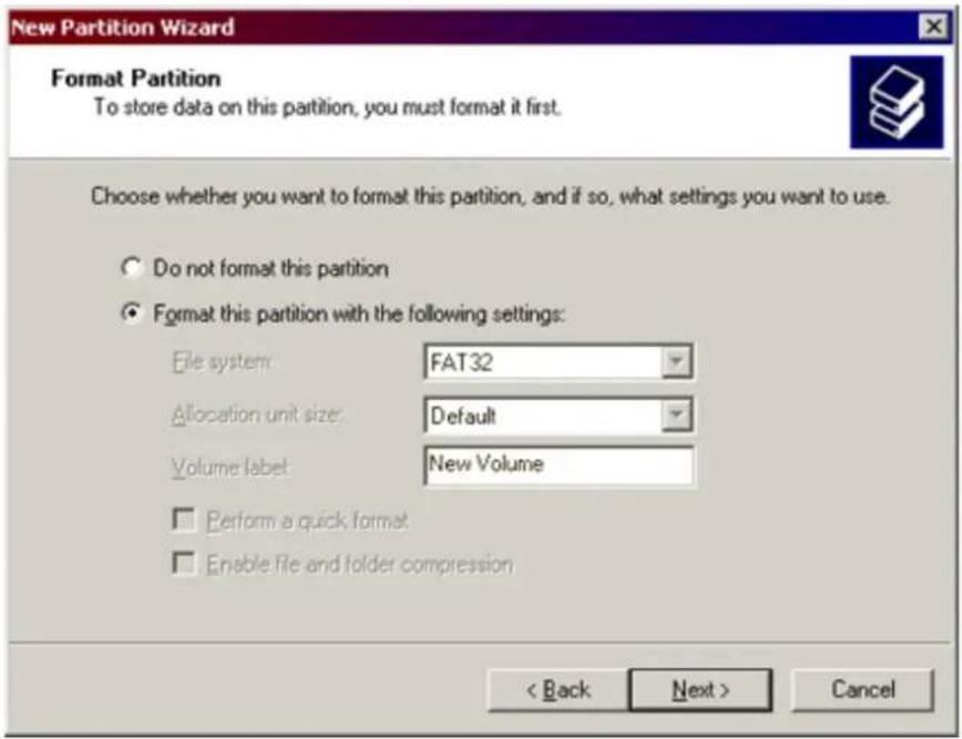 New Partition Wizard Format Partition To store data on this partition, you must format it first. Choose whether you want to format this partition, and if so, what settings you want to use. Do not format this partition Format this partition with the following settings: File system: FAT32 Allocation unit size: Default Volume label: New Volume Perform a quick format Enable file and folder compression < Back Next > Cancel