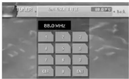 TUNER 741 USER TITLE 88.0 MHz Back 88.0 MHz 1 2 3 4 5 6 7 8 9 CLR 0 ENT
