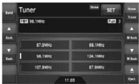Tuner FM1 98.1MHz Pah 3 Band SET Home Travel ▲ Seek 87.9MHz 88.1MHz M-Seek ▼ Book 98.1MHz 104.1MHz M-Seek 107.9MHz 87.9MHz ▲ Ejec3 11:00