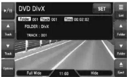DVD DivX Folder 001 Track 001 Time 00:02:02 FOLDER : DivX TRACK : 001 Options Full Wide 11:00 Hide Eject SET List Track Track Folder Track Folksy Eject