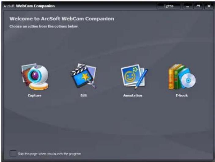 ArcSoft WebCam Companion Welcome to ArcSoft WebCam Companion Choose an action from the options below. Capture Edit Annotation E-book Skip this page when you launch the program