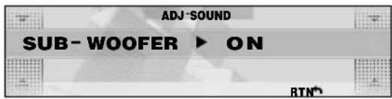 ADJ-SOUND SUB- WOOFER ▶ ON RTN®