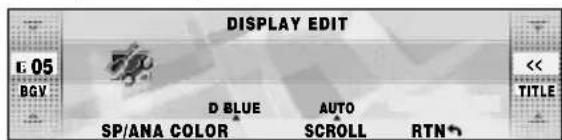 DISPLAY EDIT E 05 BGV D BLUE AUTO SP/ANA COLOR SCROLL RTN << TITLE