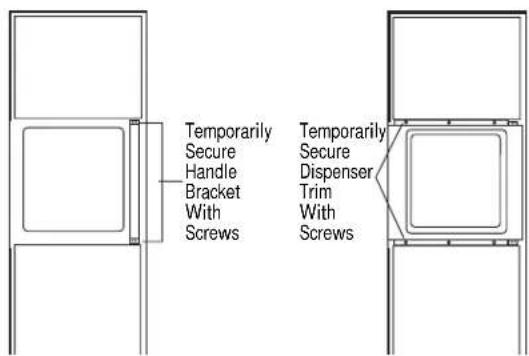 Temporarily Secure Handle Bracket With Screws Temporarily Secure Dispenser Trim With Screws
