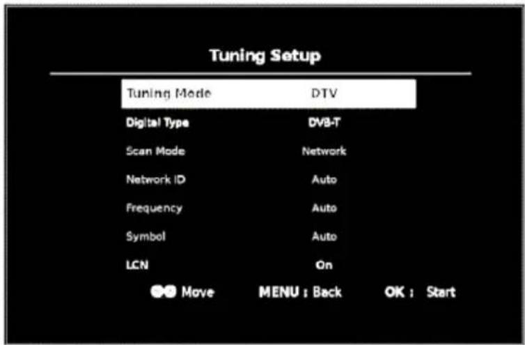Tuning Setup Tuning Mode DTV Digital Type DVB-T Scan Mode Network Network ID Auto Frequency Auto Symbol Auto LCN On ●○ Move MENU : Back OK : Start