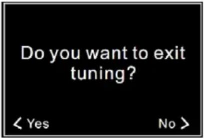 Do you want to exit tuning? < Yes No >