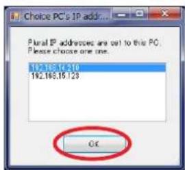 Pural IP addresses are set to the PC. Please choose one one. 192.168.15.120 192.168.15.120 OK