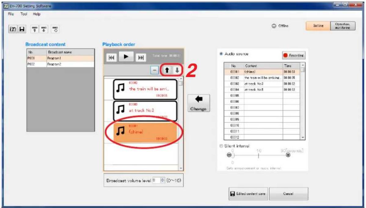 EV-700 Setting Software File Tool Help Offline Setnire Operation monitoring Broadcast content No Broadcast name P601 Program1 P602 Program2 Playback order Total time: 00:00:01 - ↑ ↓ 2 Change Audio source Recording No. Content Time 00:00:1 (chime) 00:00:03 00:00:2 the train will be arriving... 00:00:05 00:00:3 at track No.2 00:00:02 00:00:4 at track No.5 00:00:02 00:00:5 00:00:6 00:00:7 00:00:8 00:00:9 00:01:0 00:01:1 00:01:2 Silent interval - 10 90[seconds] Sett announcement or music interval Broadcast volume level 8 + (0~10) Edited content save Cancel
