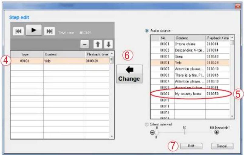 Step edit Type Content Playback time 00004 Yol 00:00:29 Change Audio source No. Content Playback time 00:001 2-tone chime 00:00:04 00:002 Decoording 4-ton... 00:00:04 00:003 Gone 00:00:03 00:004,Yelp 00:00:29 00:005 Attention please... 00:00:10 00:006 There is a fine.PL 00:00:05 00:007 Attention please... 00:00:10 00:008 According to home 00:00:14 00:009.My country home 00:00:59 00:10 00:11 00:12 Silent interval 10 69 [seconds] Edit Cancel