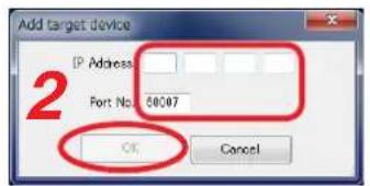 Add target device IP Address: Port No: 58007 OK Cancel