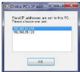 Pural IP addresses are set to this PC. Please choose one one. 192.168.15.10 192.168.15.13 OK