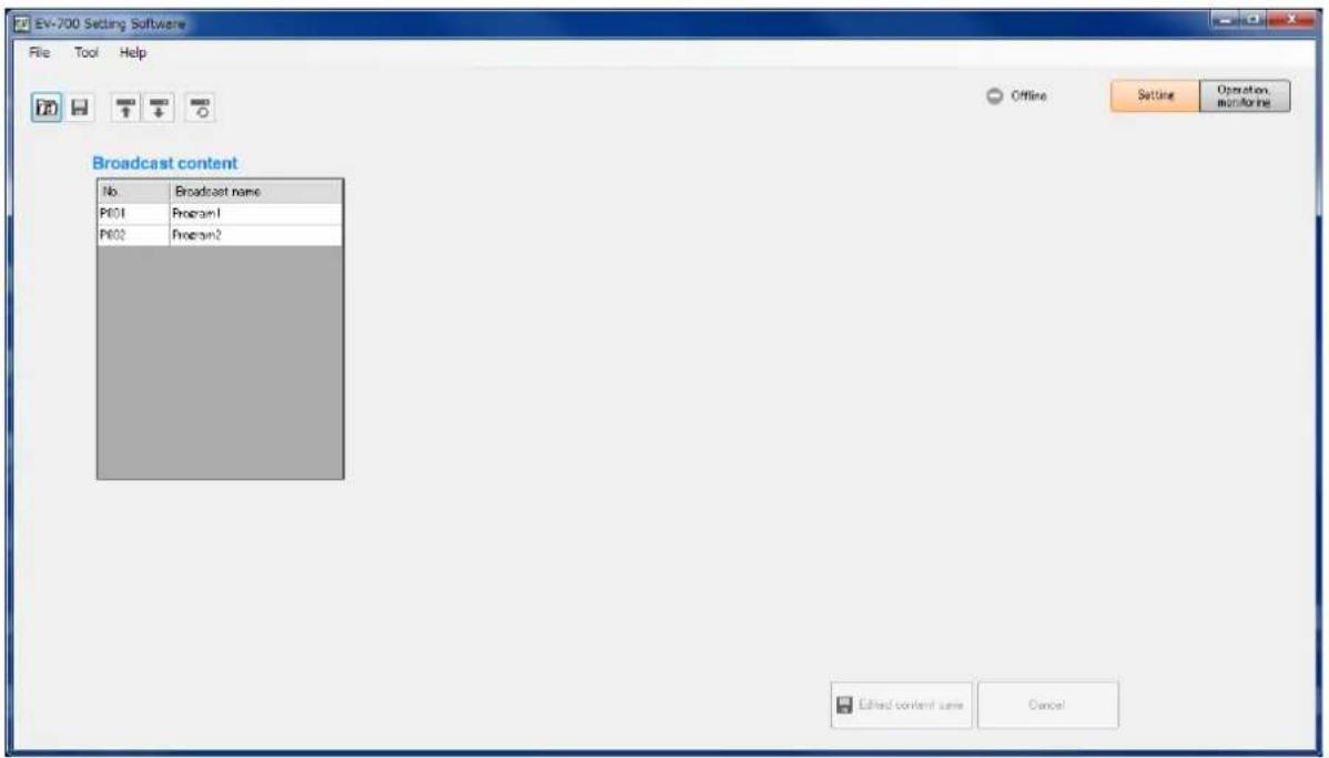 Ev-700 Setting Software File Tool Help Broadcast content No Broadcast name P601 Program1 P602 Program2 Offline Setting Operation monitoring Edited content sure Cancel