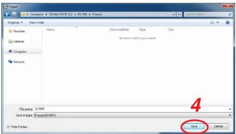 Project Computer OS Win2.64 IP (C:) EV-700 Project Organize New Folder Favorites Libraries Computers Network Name Data modified Type Size No items match your search. File name: EV7001 Save as type: Project (EV7001) Save Cancel Hide Folders